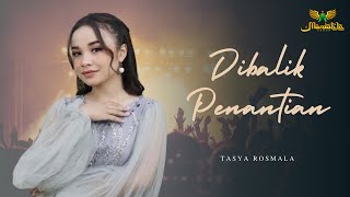 Download lagu TASYA ROSMALA - DIBALIK PENANTIAN | MARDATILA GROUP mp3