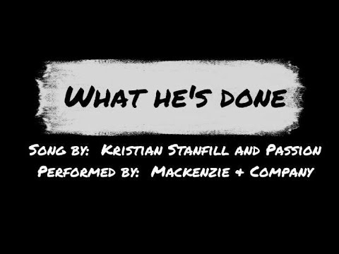 What He's Done