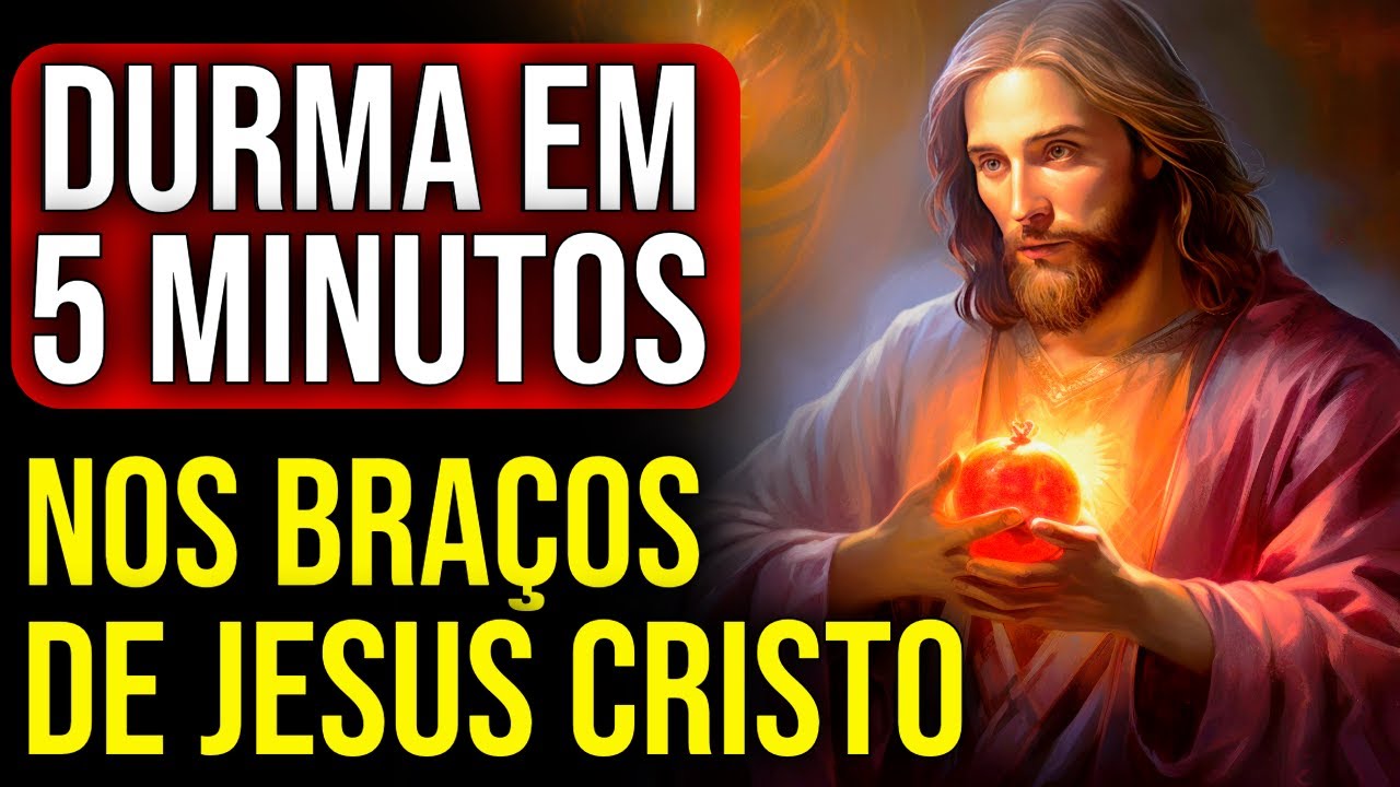 ORAÇÃO PARA DORMIR RÁPIDO NOS BRAÇOS DE JESUS CRISTO