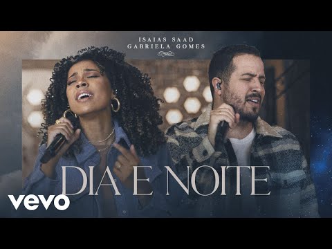 Gabriela Gomes e Isaias Saad - Dia E Noite