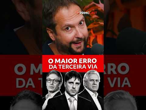 POR ISSO QUE A TERCEIRA VIA FOI MAL…