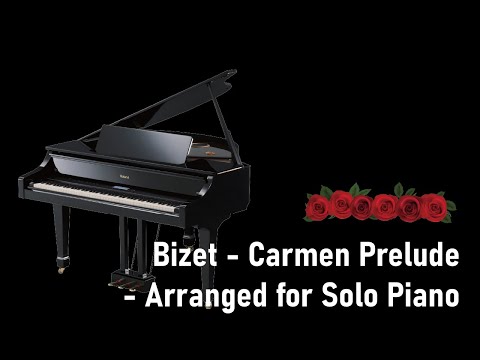Bizet - Carmen Prelude - Arranged for Solo Piano