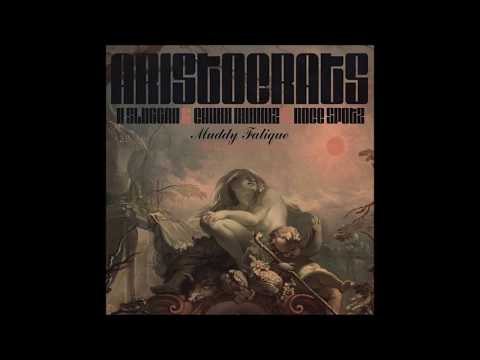 K Sluggah - Aristocrats Ft. Chukk Rukkuz & Rocc Spotz