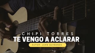 Te Vengo A Aclarar
