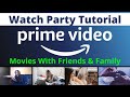 Amazon Watch Party Tutorial How To Watch Movies With Friends Online
