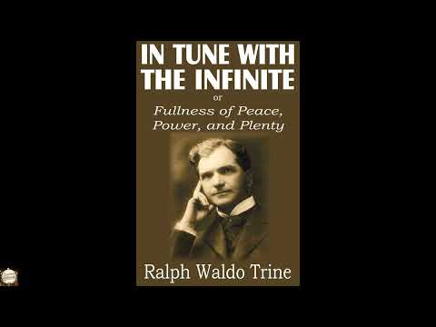 In Tune with the Infinite or Fullness of Peace, Power, and Plenty by Ralph Waldo Tr — free full audiobook