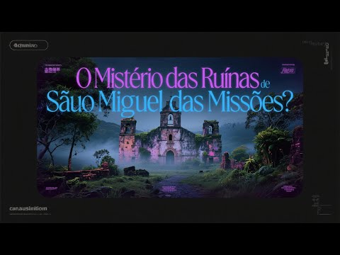 O Mistério das Ruínas de São Miguel das Missões – Brasil ⛪🌿
