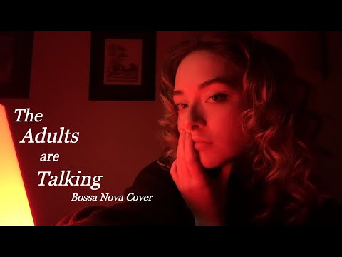 The Adults are Talking - Bossa Nova Cover