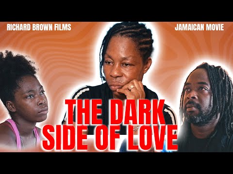 THE DARK SIDE OF LOVE | FULL LENGHT JAMAICAN MOVIE