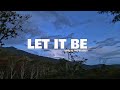 LET IT BE | SONG BY THE BEATLES | COVER BY MUSIC TRAVEL LOVE | LYRICS