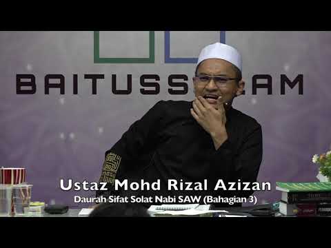 20191214 Ustaz Mohd Rizal Azizan : Daurah Sifat Solat Nabi SAW (Bahagian 3)