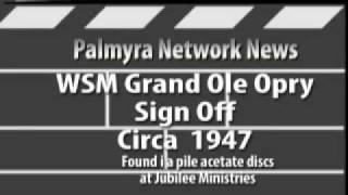 WSM Sign Off Grand Ole Opry 1947  live365.com/stations/fmforeveryone