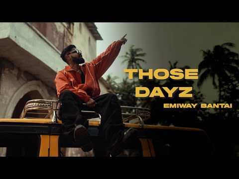 EMIWAY BANTAI - THOSE DAYZ  | (PROD. BY MEMAX) | OFFICIAL MUSIC VIDEO | FTSTTS