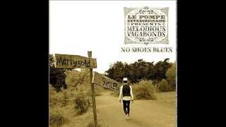 No Shoes Blues - Le Pompe Extraordinaire & The Melodious Vagabonds
