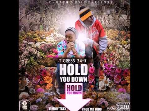 Tigress 34-7 ft Timmy Tatx -_- Hold You Down
