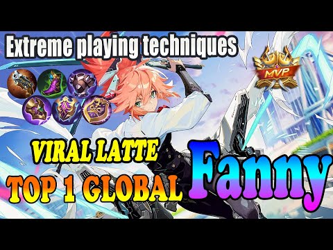 Extreme playing techniques [Top 1 global Fanny ] Viral Latte - mobile legends