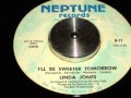 LINDA JONES I'LL BE SWEETER TOMORROW