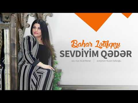 BAHAR LETİFQIZI SEVDİYİM QEDER