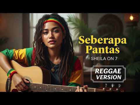 Sheila On 7 - SEBERAPA PANTAS | Cover Reggae Version