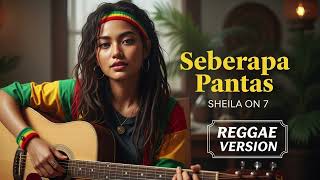 Download lagu Sheila On 7 - SEBERAPA PANTAS | Cover Reggae Version mp3