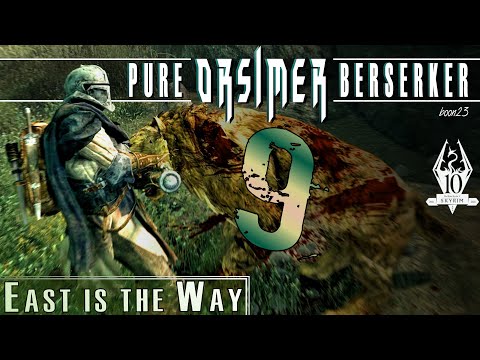 Pure ORSIMER Berserker (9) - EAST IS THE WAY - Skyrim AE Legendary Survival Playthrough