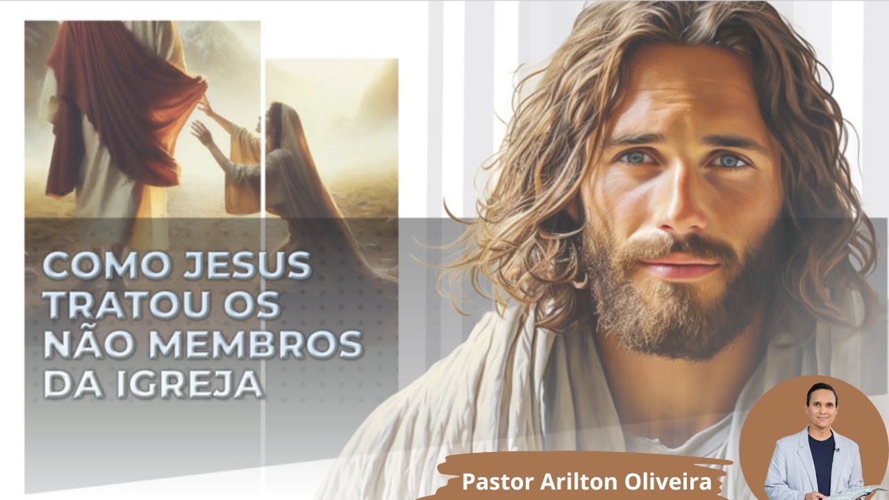 SBT 339 - COMO JESUS TRATOU OS NÃO MEMBROS DA IGREJA / PASTOR ARILTON OLIVEIRA