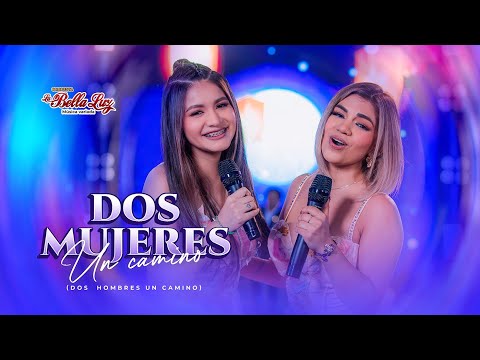 La Bella Luz - Don Mujeres Un Camino (Dos Hombres Un Camino) (Video Oficial)