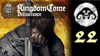 Kingdom Come: Deliverance #22 - Why did I agree to this?