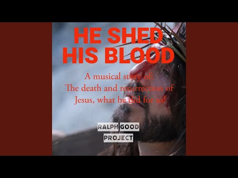 He Shed His Blood: a Musical Story of the Death and Resurrection of Jesus (What He Did for Us!)
