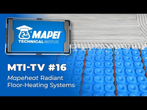 MTI-TV #16 – Mapeheat Radiant Floor-Heating Systems