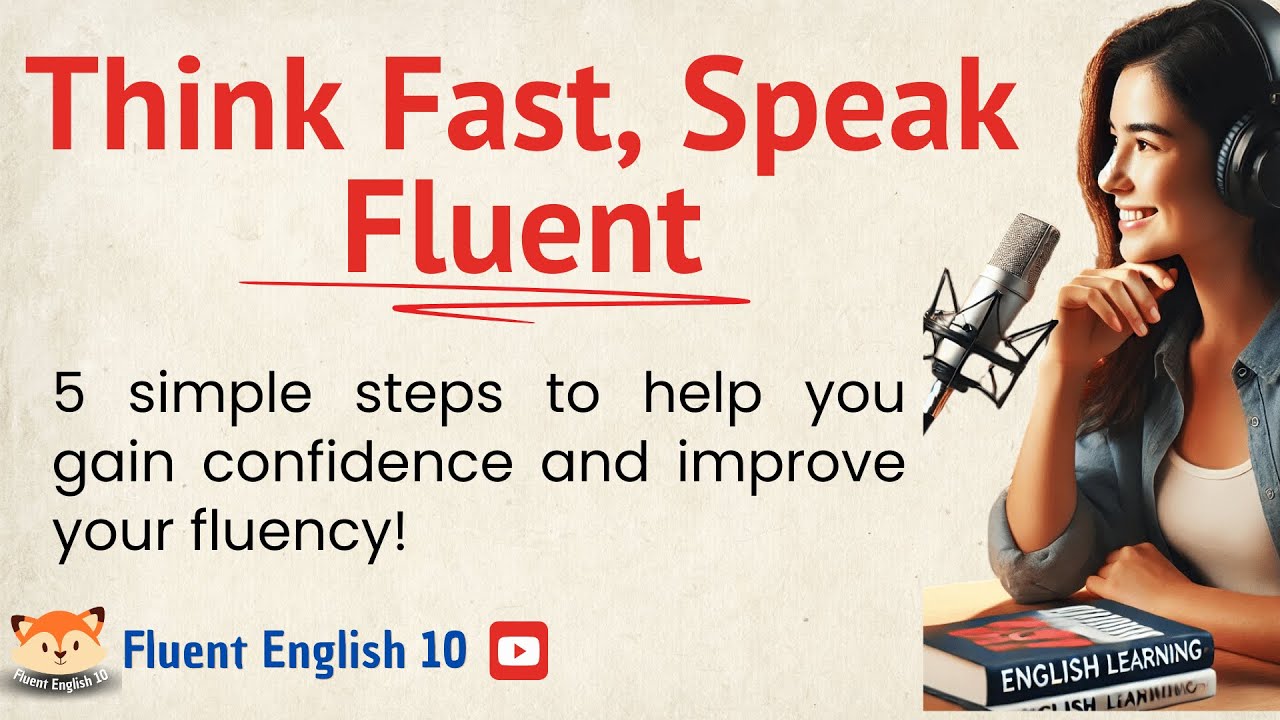 Think Fast, Speak Fluent || Graded Reader (Improve Your English) || Learn English Fast