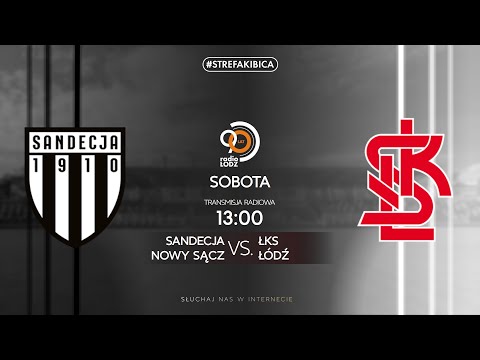 #StrefaKibica: Sandecja Nowy Sącz - ŁKS Łódź