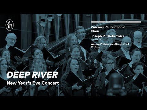 Deep River (Warsaw Philharmonic Choir, Joseph R. Olefirowicz)