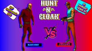 HUNT N CLOAK.....Играю вместе с АЛЕНКОЙ....