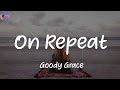 On Repeat (feat. Cigarettes After Sex & Lexi Jayde) - Goody Grace (Lyrics)
