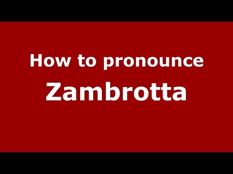 How to pronounce Zambrotta (Italian/Italy)  - PronounceNames.com