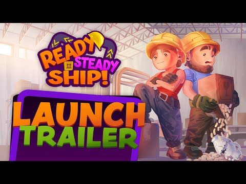 Ready, Steady, Ship! - Launch Trailer (PC, PS4/5, Switch) thumbnail