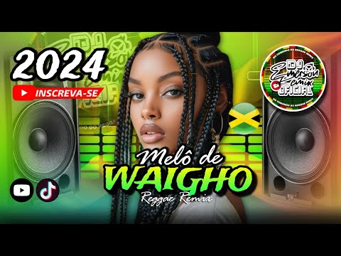 MELÔ DE WAIGHO 2024 ❤️‍🔥🇯🇲 Bibao ft. Lonna REGGAE DO MARANHÃO (@DjEmersonRemix)EXCLUSIVA