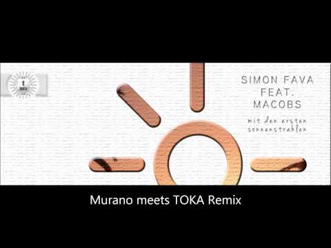 Simon Fava ft. Macobs " Mit den ersten Sonnenstrahlen" (Murano meets TOKA Remix)