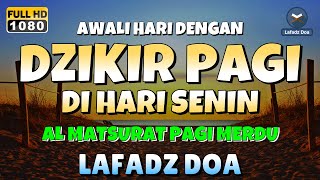 Download lagu DZIKIR PAGI di HARI SENIN PEMBUKA PINTU REZEKI ZIK... mp3