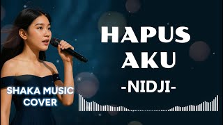 Download lagu HAPUS AKU - NIDJI BY SHAKA MUSIC (VIDEO lYRIC) mp3