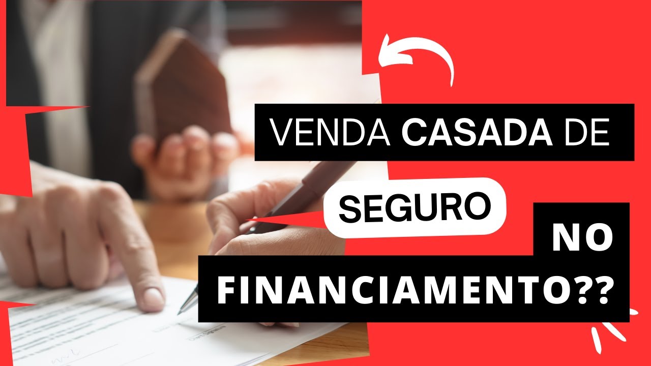 Venda Casada de Seguro em Financiamento! Pode ou não pode?