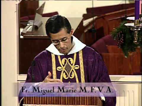 Homily 2012 12 05   Fr Miguel Marie   Advent Weekday