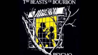 The Beasts Of Bourbon - Psycho (Leon Payne, Eddie Noack Cover)