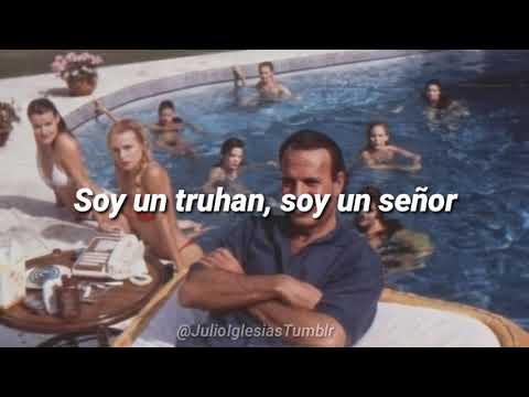 Soy Un Truhan Soy Un Señor (letras) • Julio Iglesias