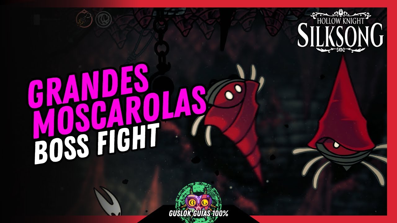 GRANDES MOSCAROLAS Boss Fight | GUÍA 100% | 💯Hollow Knight: Silksong🏆 GRANDES MOSCAROLAS Boss Fight | GUÍA 100% | 💯Hollow Knight: Silksong🏆