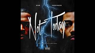 Kur & PnB Rock - Not Today