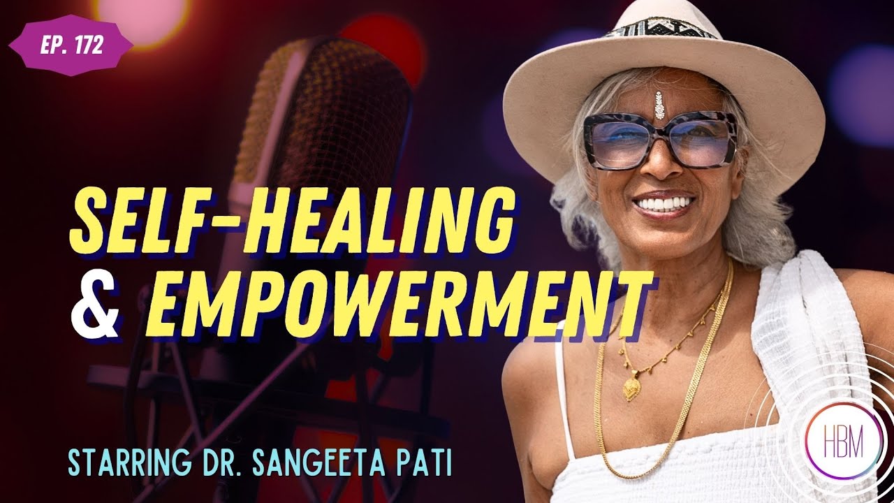 Self-Healing & Empowerment with Dr. Sangeeta Pati