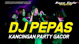 Download lagu DJ PEPAS - KANCINGAN PARTY VIRAL - NZAR D'JOCKEY REMIX TERBARU 2025 mp3