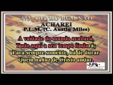 Harpa Cristã - 473   Outro Bem Não Acharei Karaoke/playback